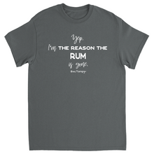 Load image into Gallery viewer, Rum Therapy® I&#39;m The Reason
