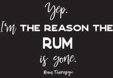 Load image into Gallery viewer, Rum Therapy® I&#39;m The Reason Rum Mug
